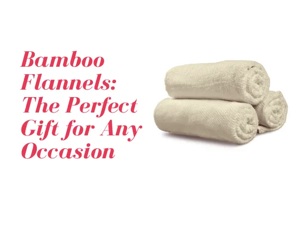  Bamboo Flannels: The Perfect Gift for Any Occasion